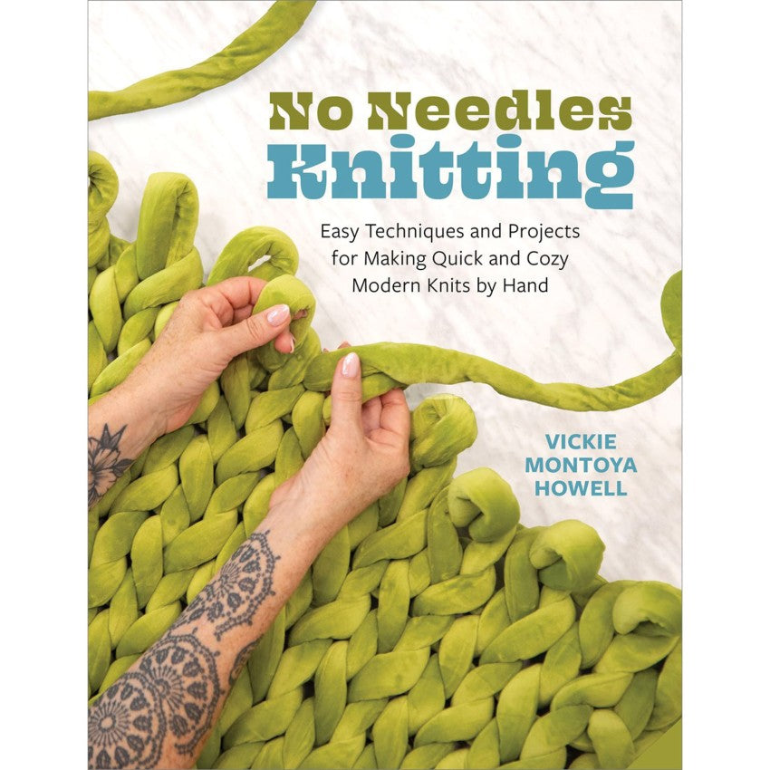 QRTQUA96759 No Needles Knitting Author: Vickie Howell Easy Techniques and Projects for Making Quick and Cozy Modern Knits by Hand