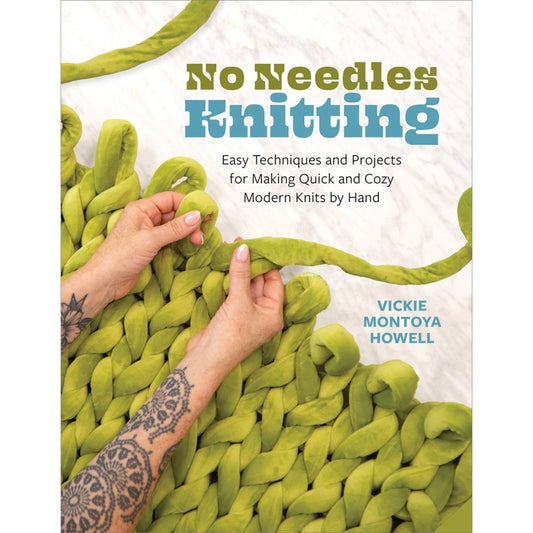 QRTQUA96759 No Needles Knitting Author: Vickie Howell Easy Techniques and Projects for Making Quick and Cozy Modern Knits by Hand